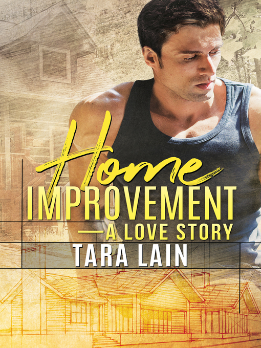 Title details for Home Improvement — a Love Story by Tara Lain - Available